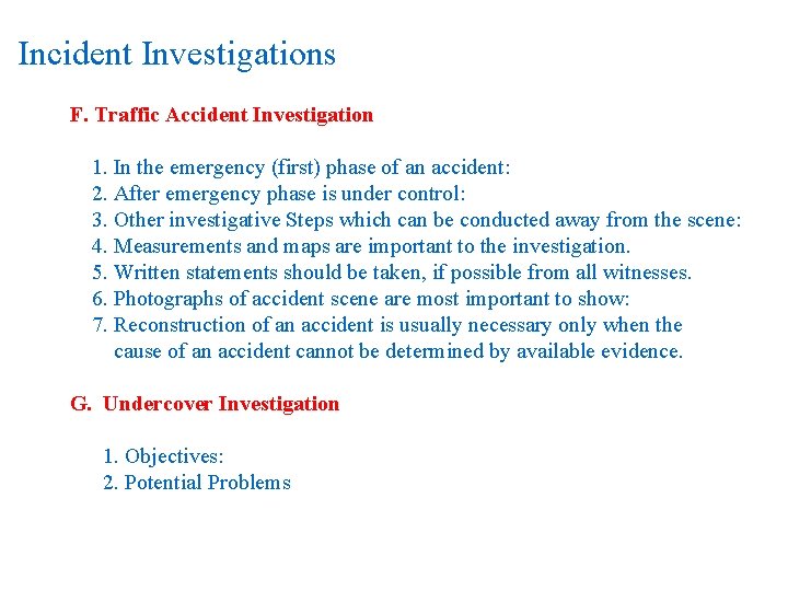 Incident Investigations F. Traffic Accident Investigation 1. In the emergency (first) phase of an