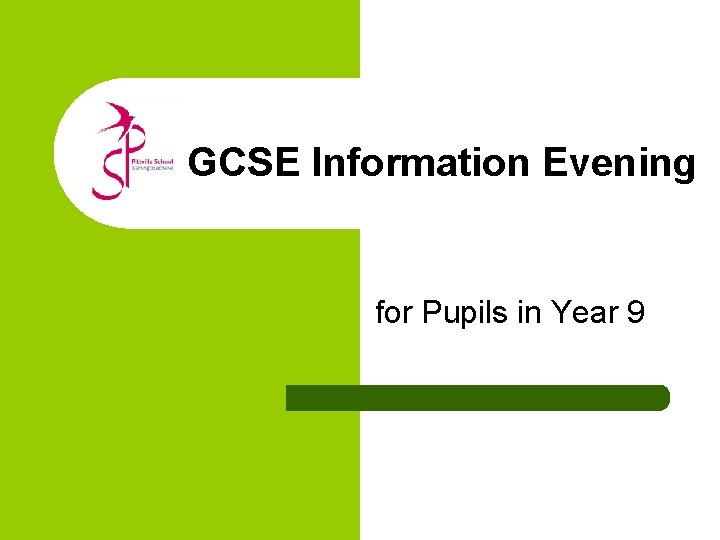  GCSE Information Evening for Pupils in Year 9 