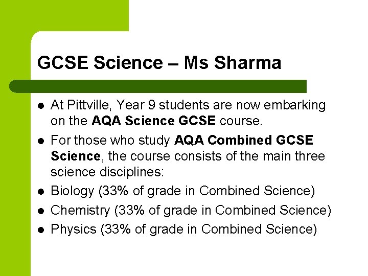 GCSE Science – Ms Sharma l l l At Pittville, Year 9 students are