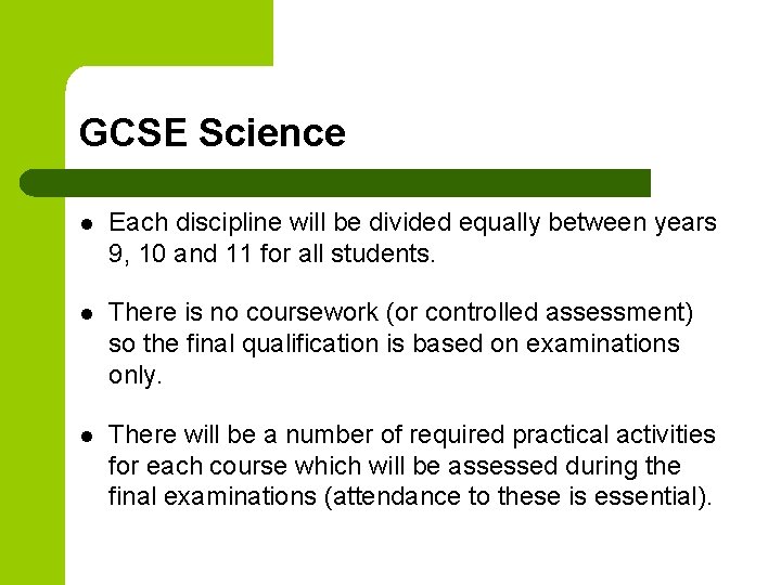 GCSE Science l Each discipline will be divided equally between years 9, 10 and