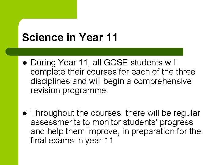 Science in Year 11 l During Year 11, all GCSE students will complete their