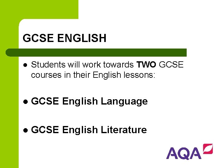 GCSE ENGLISH l Students will work towards TWO GCSE courses in their English lessons: