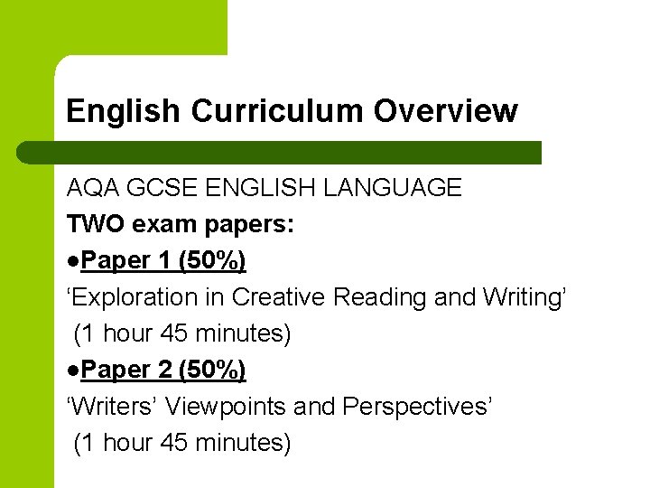 English Curriculum Overview AQA GCSE ENGLISH LANGUAGE TWO exam papers: l. Paper 1 (50%)