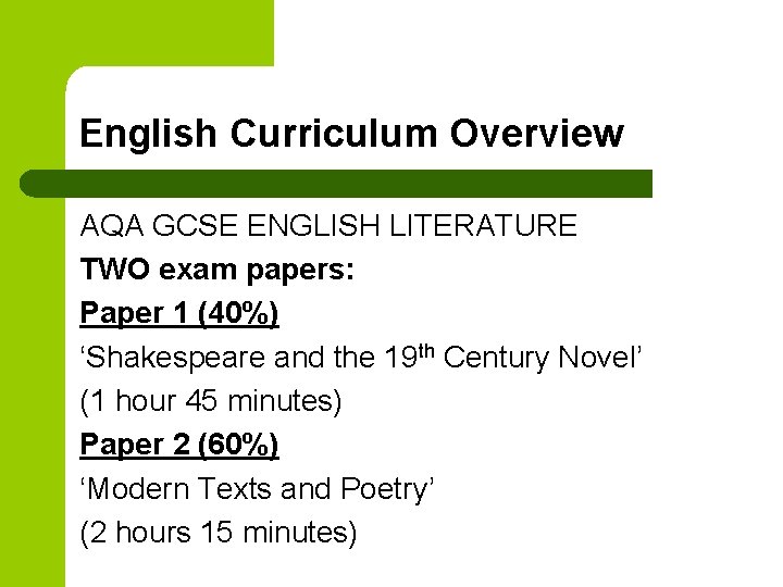 English Curriculum Overview AQA GCSE ENGLISH LITERATURE TWO exam papers: Paper 1 (40%) ‘Shakespeare