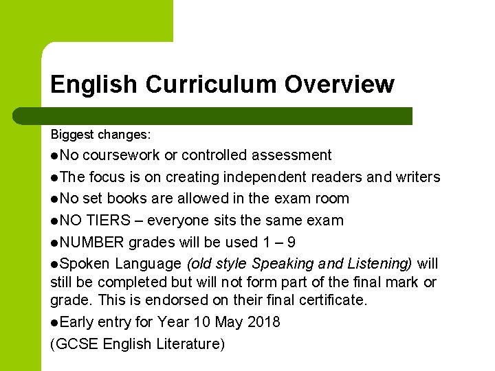 English Curriculum Overview Biggest changes: l. No coursework or controlled assessment l. The focus