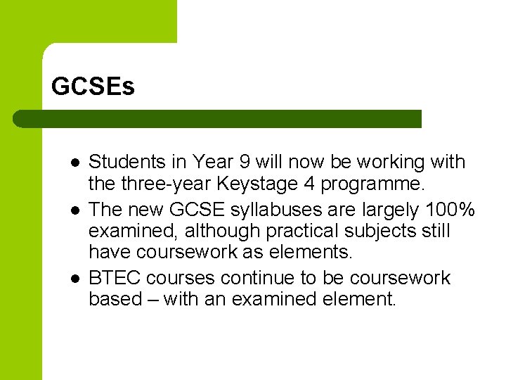 GCSEs l l l Students in Year 9 will now be working with the