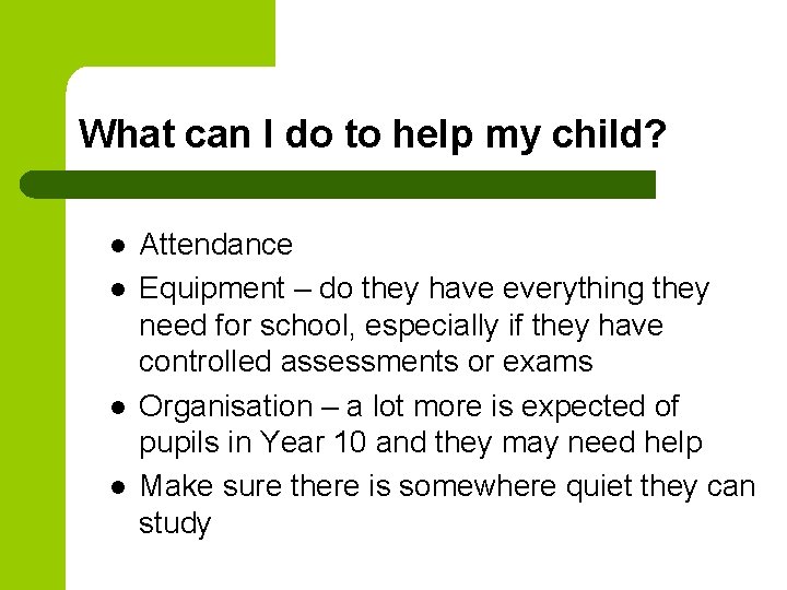 What can I do to help my child? l l Attendance Equipment – do