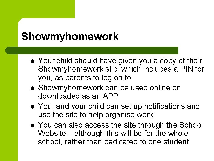 Showmyhomework l l Your child should have given you a copy of their Showmyhomework