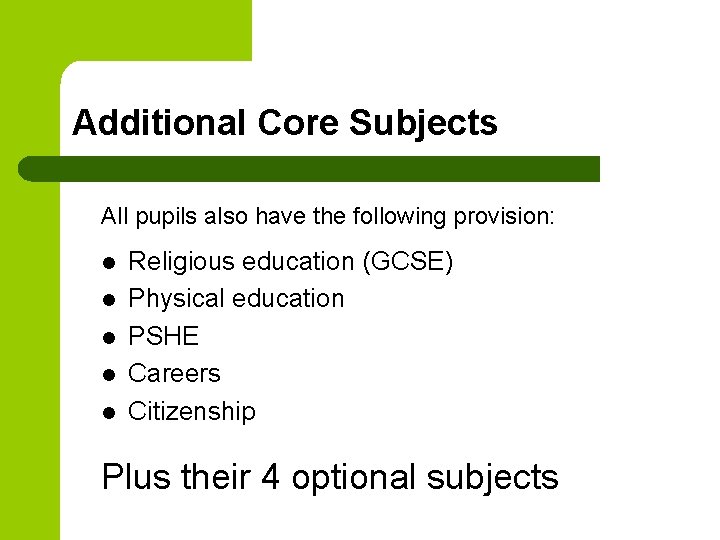 Additional Core Subjects All pupils also have the following provision: l l l Religious