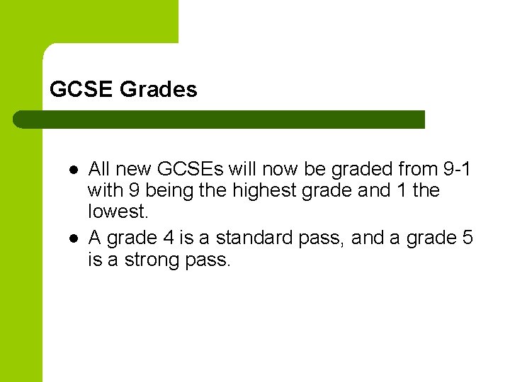 GCSE Grades l l All new GCSEs will now be graded from 9 -1