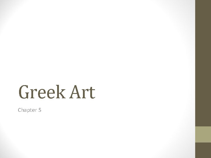 Greek Art Chapter 5 Greek Art Chapter 5