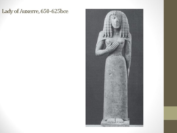 Lady of Auxerre, 650 -625 bce 