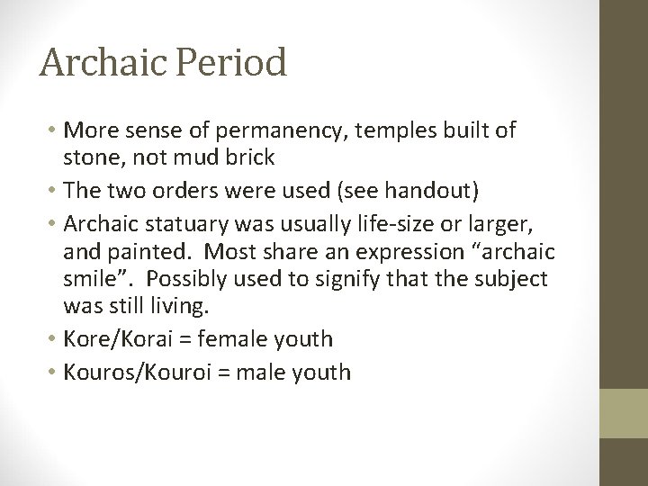 Archaic Period • More sense of permanency, temples built of stone, not mud brick