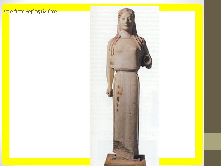 Kore, from Peplos, 530 bce 