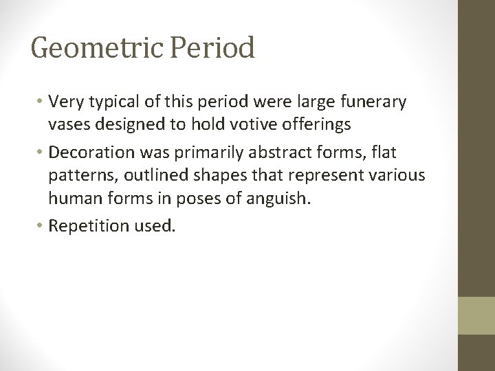 Geometric Period • Very typical of this period were large funerary vases designed to