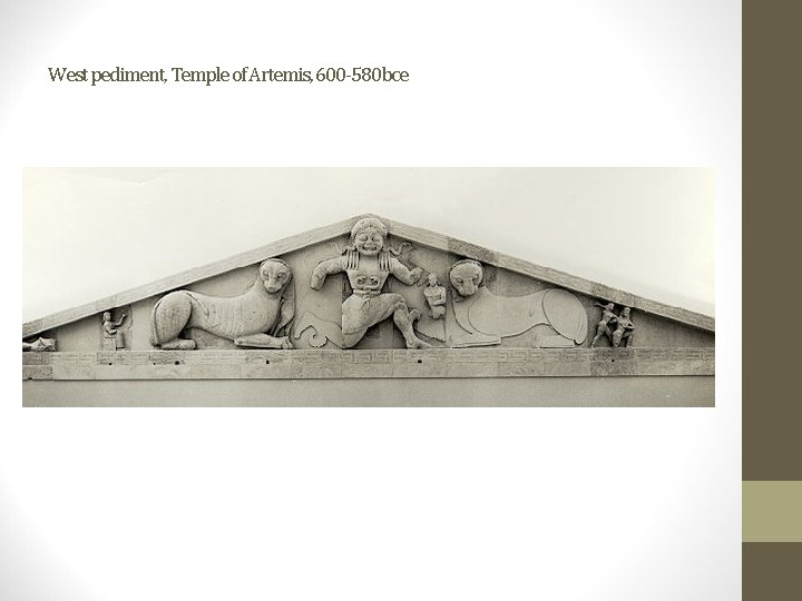 West pediment, Temple of Artemis, 600 -580 bce 