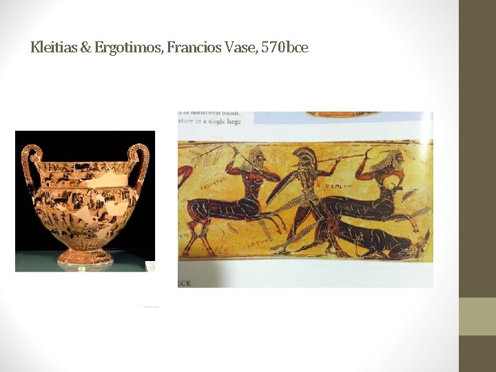 Kleitias & Ergotimos, Francios Vase, 570 bce 