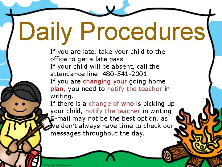 Daily Procedures If you are late, take your child to the office to get