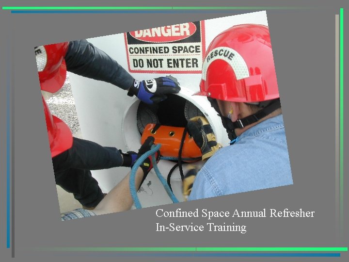 Confined Space Annual Refresher In-Service Training 