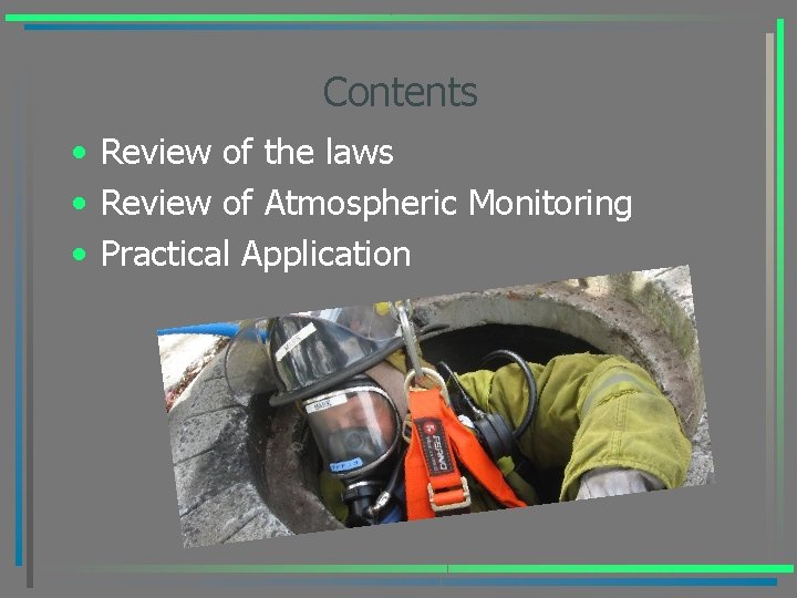 Contents • Review of the laws • Review of Atmospheric Monitoring • Practical Application
