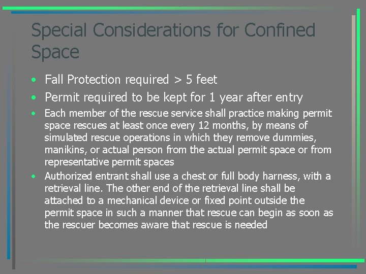 Special Considerations for Confined Space • Fall Protection required > 5 feet • Permit