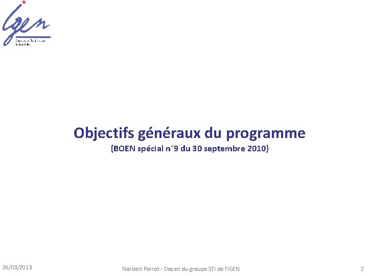 Objectifs généraux du programme (BOEN spécial n° 9 du 30 septembre 2010) 26/03/2013 Norbert