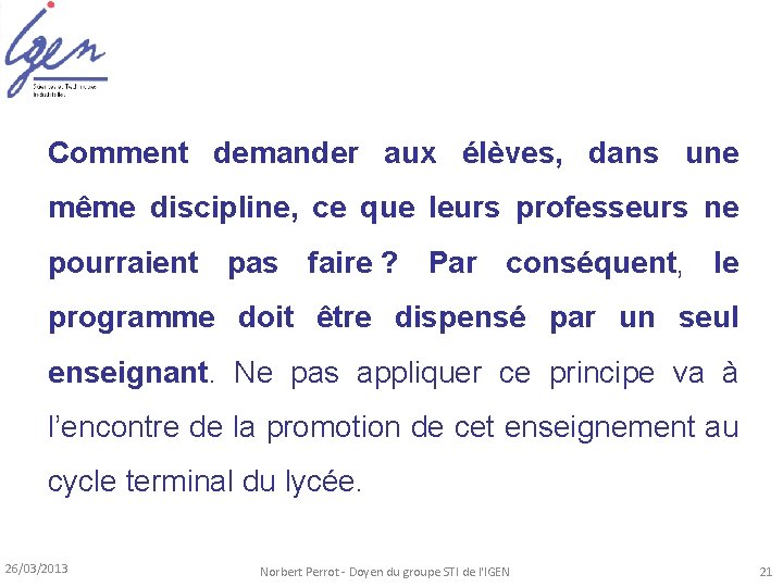 Comment demander aux élèves, dans une même discipline, ce que leurs professeurs ne pourraient