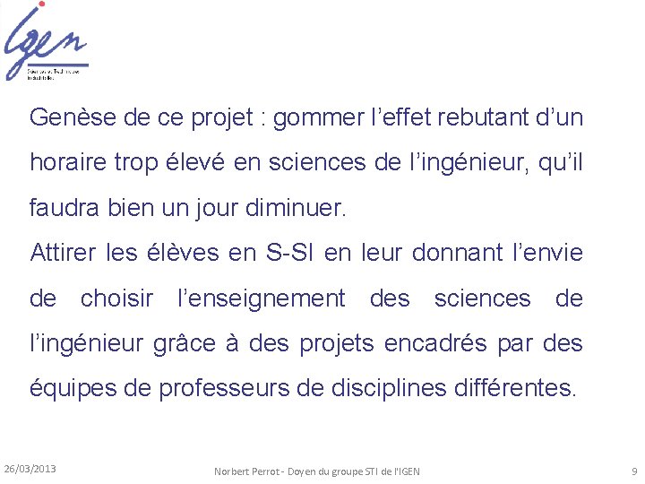 Genèse de ce projet : gommer l’effet rebutant d’un horaire trop élevé en sciences