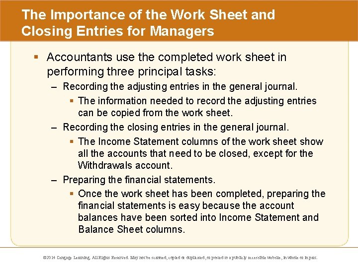 The Importance of the Work Sheet and Closing Entries for Managers § Accountants use