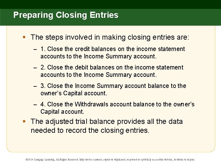 Preparing Closing Entries § The steps involved in making closing entries are: – 1.