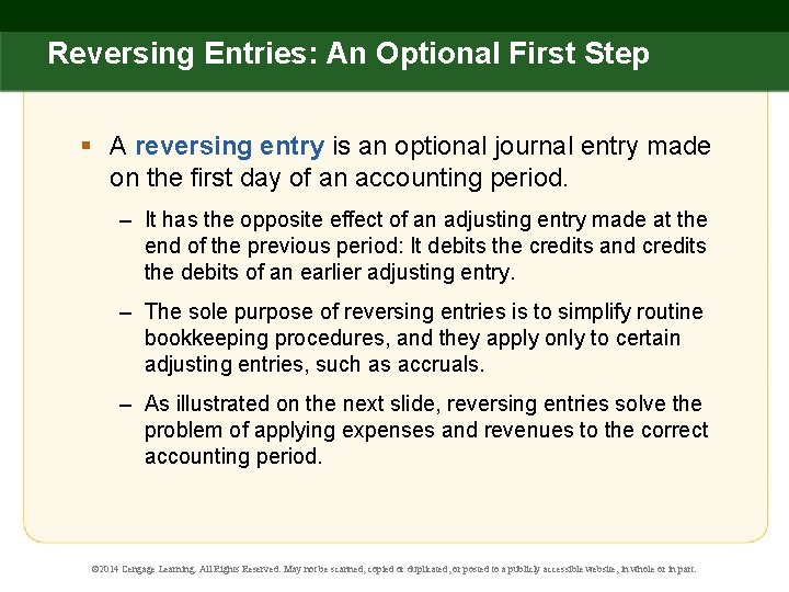 Reversing Entries: An Optional First Step § A reversing entry is an optional journal