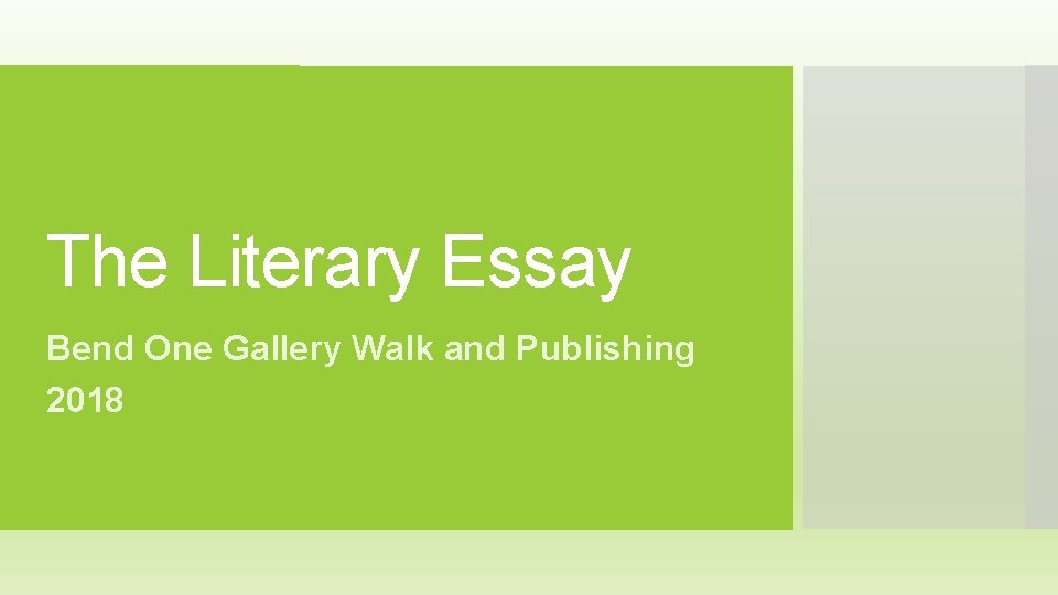 The Literary Essay Bend One Gallery Walk and Publishing 2018 