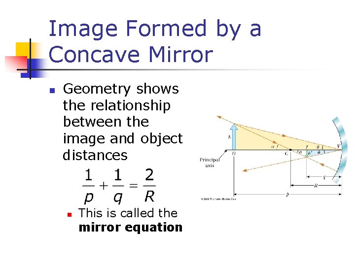 Image Formed by a Concave Mirror n Geometry shows the relationship between the image