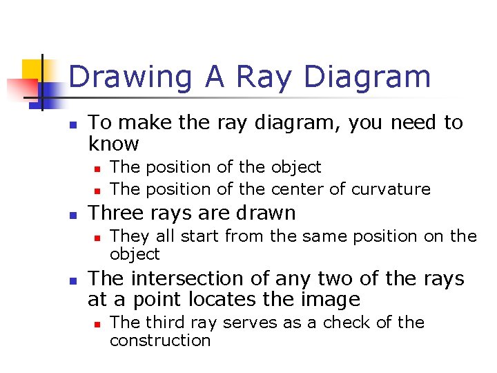 Drawing A Ray Diagram n To make the ray diagram, you need to know