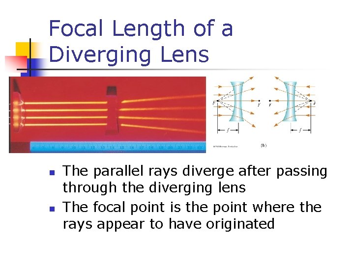 Focal Length of a Diverging Lens n n The parallel rays diverge after passing