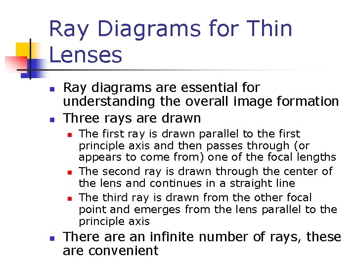 Ray Diagrams for Thin Lenses n n Ray diagrams are essential for understanding the