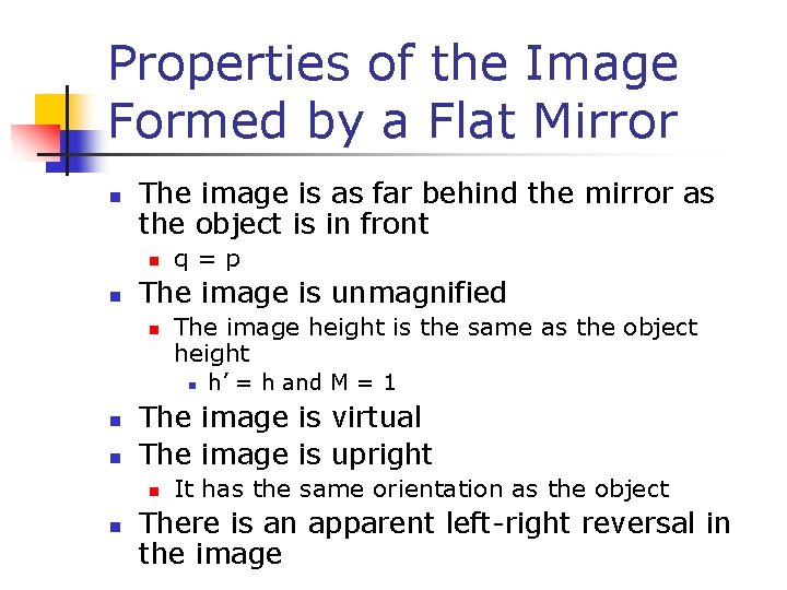 Properties of the Image Formed by a Flat Mirror n The image is as