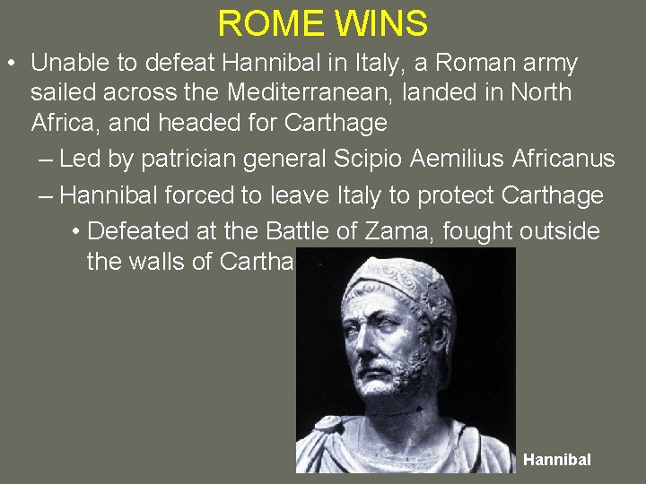 ROME WINS • Unable to defeat Hannibal in Italy, a Roman army sailed across