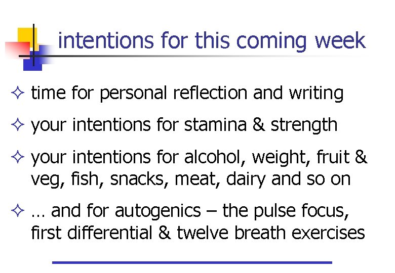 intentions for this coming week time for personal reflection and writing your intentions for