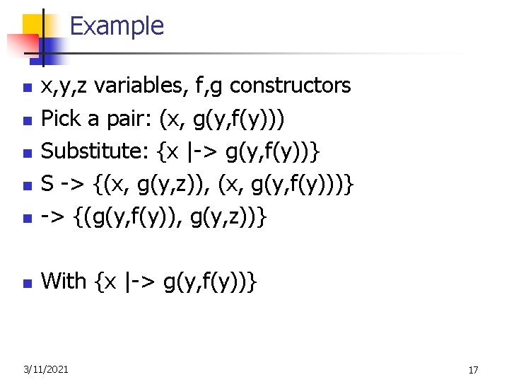 Example n x, y, z variables, f, g constructors Pick a pair: (x, g(y,