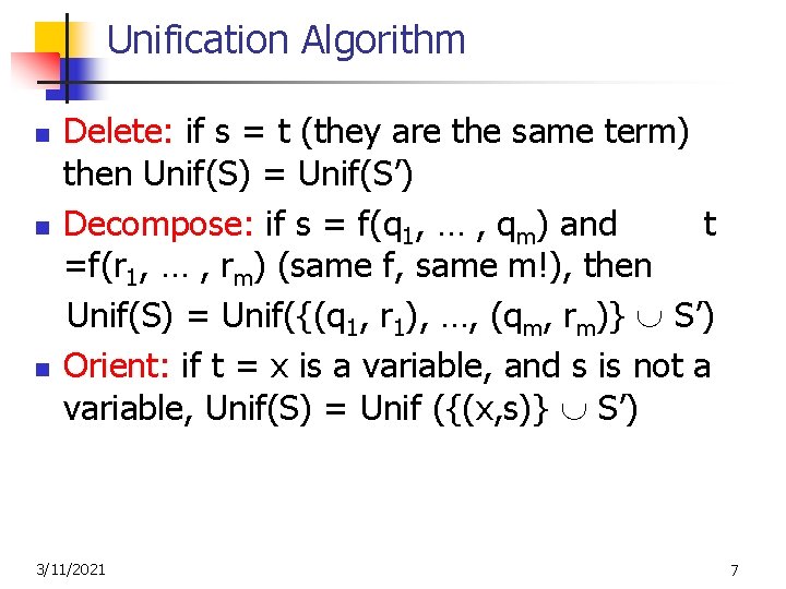 Unification Algorithm n n n Delete: if s = t (they are the same