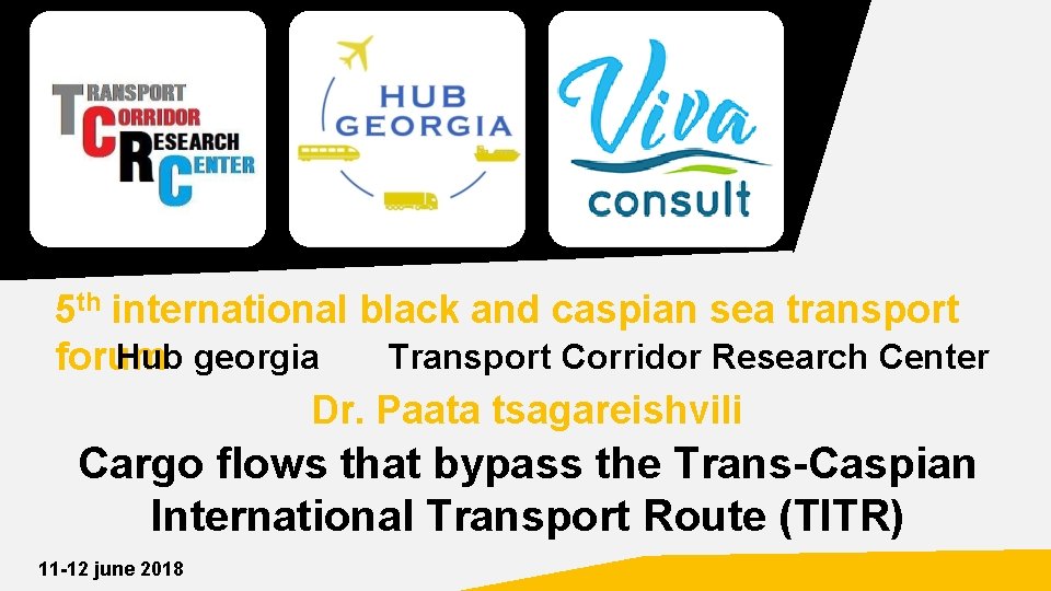 5 th international black and caspian sea transport Hub georgia Transport Corridor Research Center