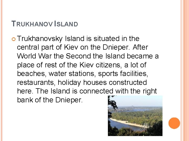 TRUKHANOV ISLAND Trukhanovsky Island is situated in the central part of Kiev on the