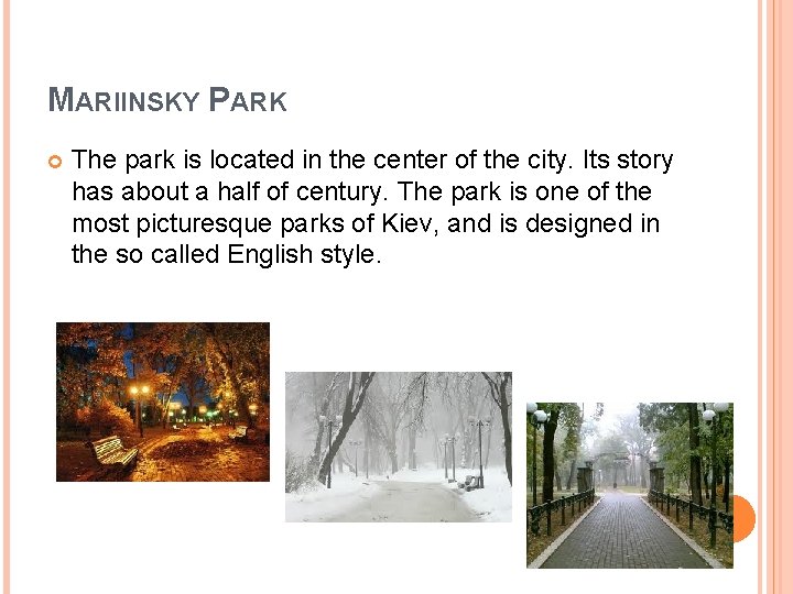 MARIINSKY PARK The park is located in the center of the city. Its story