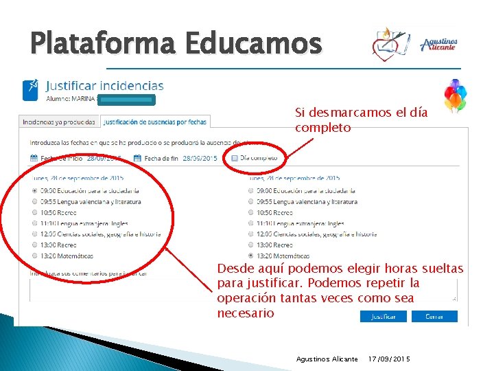 Plataforma Educamos Si desmarcamos el día completo Desde aquí podemos elegir horas sueltas para