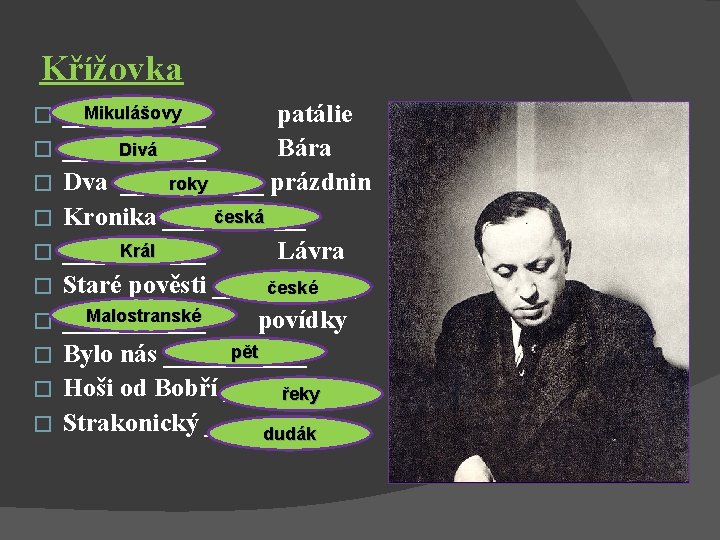 Křížovka � � � � � Mikulášovy ______ patálie Divá ______ Bára roky Dva