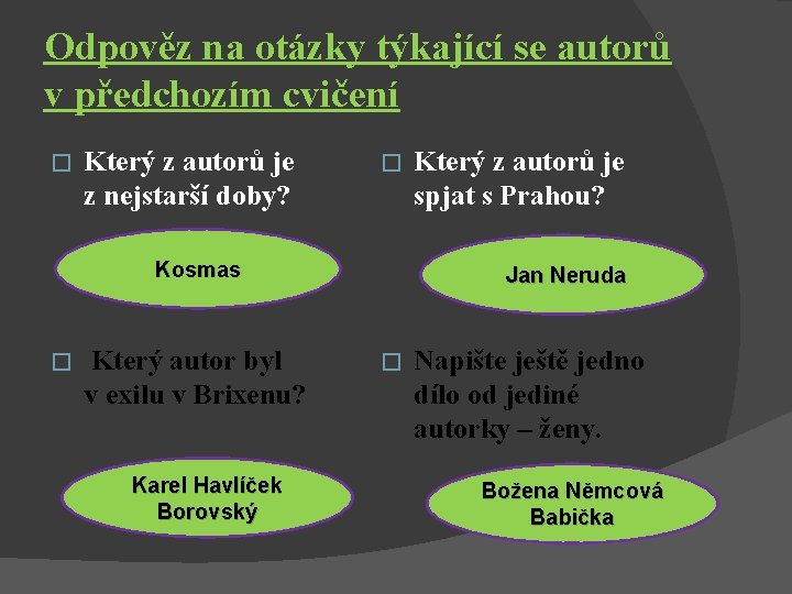 Odpověz na otázky týkající se autorů v předchozím cvičení � Který z autorů je