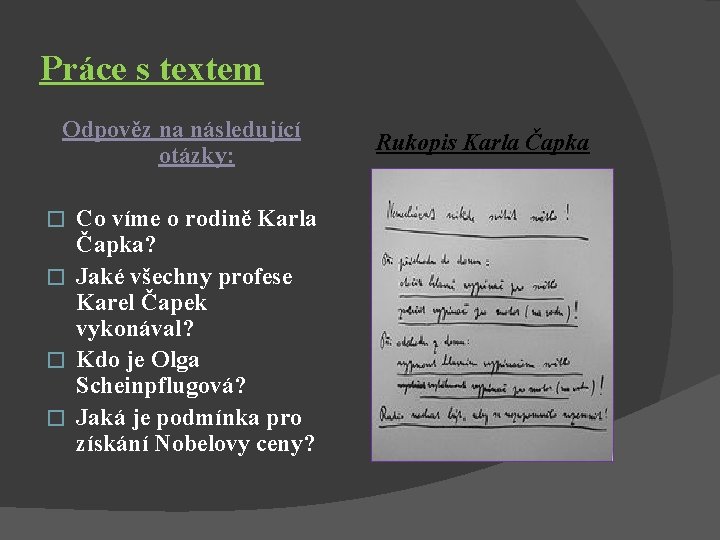 Práce s textem Odpověz na následující otázky: Co víme o rodině Karla Čapka? �