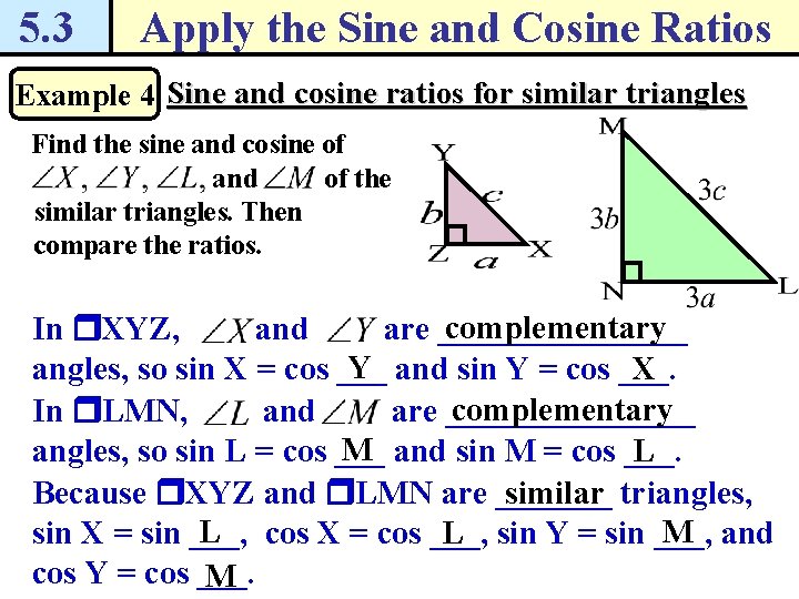 5. 3 Apply the Sine and Cosine Ratios Example 4 Sine and cosine ratios