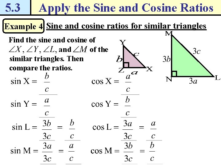 5. 3 Apply the Sine and Cosine Ratios Example 4 Sine and cosine ratios
